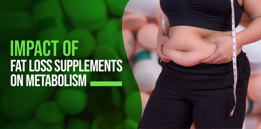 Impact of Fat Loss Supplements on Metabolism