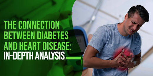 The Connection Between Diabetes and Heart Disease : In Depth Analysis