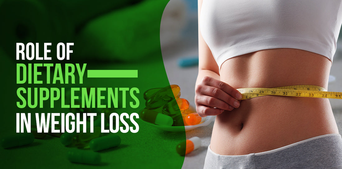 Role of Dietary Supplements in Weight Loss