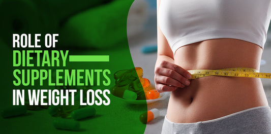 Role of Dietary Supplements in Weight Loss